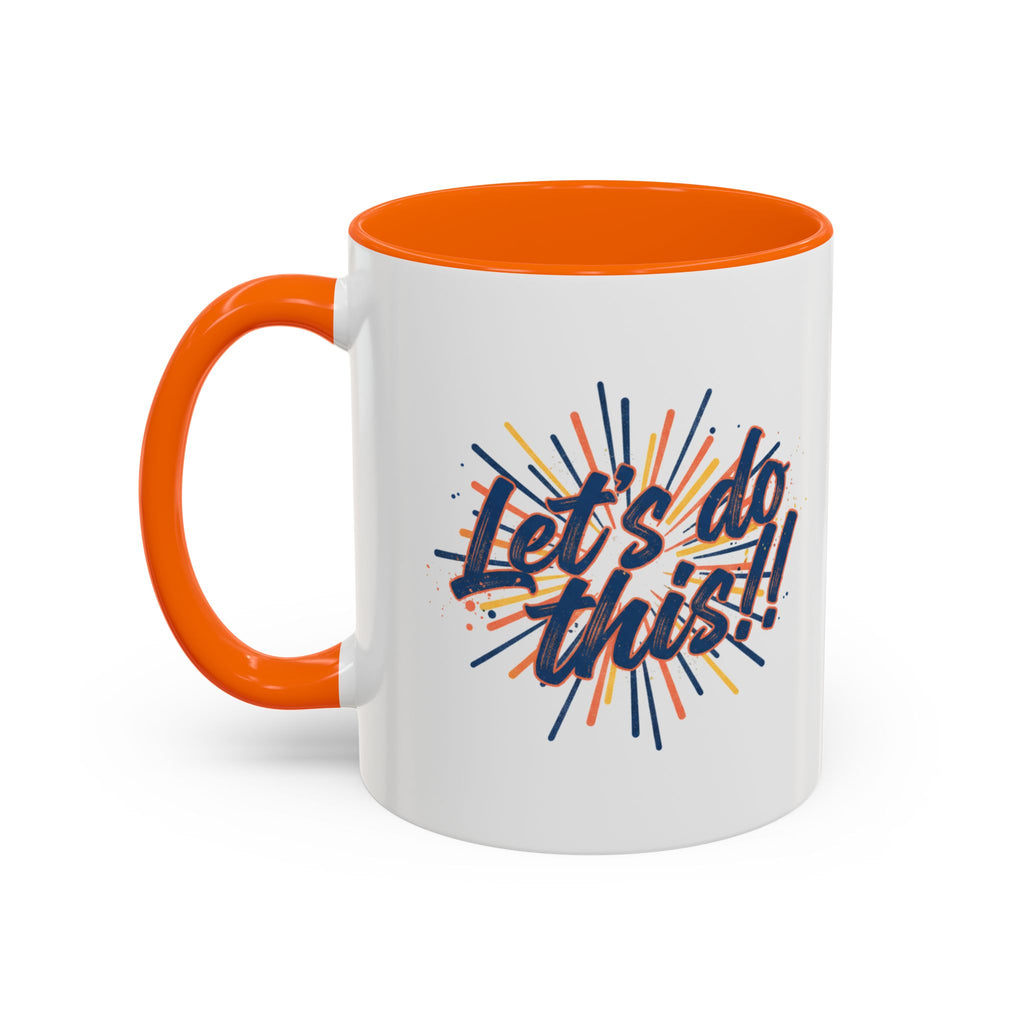 Let's Do This!! Accent Coffee Mug — Motivational 11/15oz Ceramic Mug
