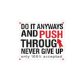 Motivational 'Do It Anyways and Push Through' Kiss-Cut Sticker — Never Give Up Laptop Decal